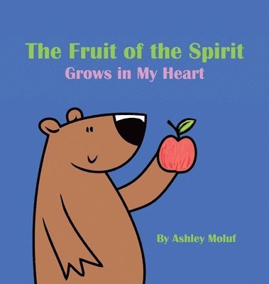Fruit of the Spirit Grows in My Heart
