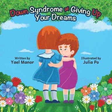 Yael Manor - Down Syndrome Giving Up Your Dreams, Häftad