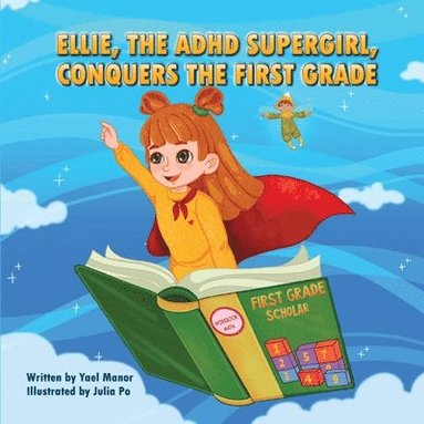 Yael Manor - Ellie, the ADHD SuperGirl, Conquers the First Grade, Häftad
