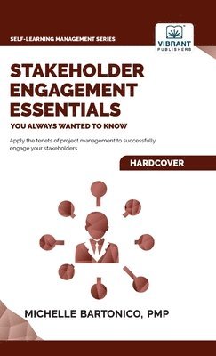 Michelle Bartonico, Vibrant Publishers - Stakeholder Engagement Essentials You Always Wanted To Know, Inbunden