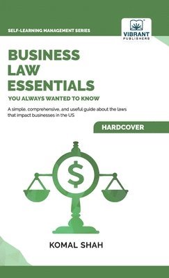 Komal Shah, Vibrant Publishers, Komal Shah - Business Law Essentials You Always Wanted To Know, Inbunden