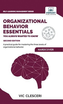 Organizational Behavior Essentials You Always Wanted To Know 1