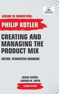 bokomslag Creating And Managing The Product Mix