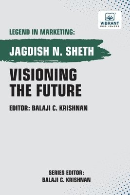 Jagdish Sheth, Vibrant Publishers - Visioning the Future, Häftad