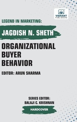Jagdish Sheth, Vibrant Publishers, Jagdish Sheth - Organizational Buyer Behavior, Inbunden