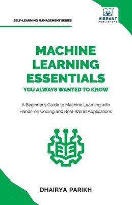 bokomslag Machine Learning Essentials You Always Wanted to Know