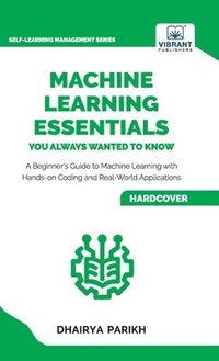 bokomslag Machine Learning Essentials You Always Wanted to Know
