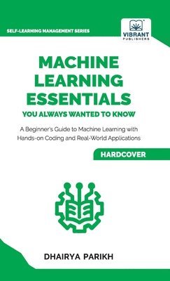 bokomslag Machine Learning Essentials You Always Wanted to Know