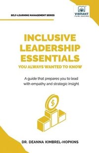 bokomslag Inclusive Leadership Essentials You Always Wanted to Know: Master DEI Strategies, Cultural Intelligence & Build Inclusive Teams