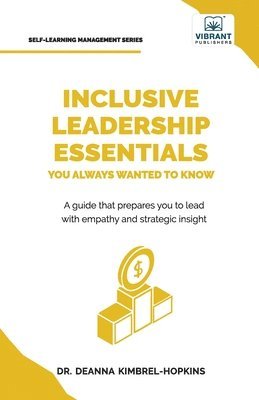 bokomslag Inclusive Leadership Essentials You Always Wanted to Know: Master DEI Strategies, Cultural Intelligence & Build Inclusive Teams