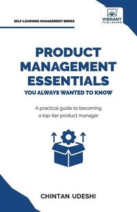 bokomslag Product Management Essentials You Always Wanted to Know