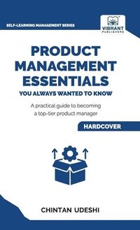 bokomslag Product Management Essentials You Always Wanted to Know