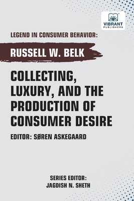Russell W Belk, Vibrant Publishers - Collecting, Luxury, and the Production of Consumer Desire, Häftad