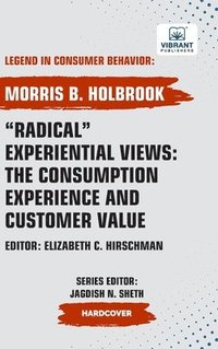 bokomslag Radical Experiential Views: The Consumption Experience and Customer Value