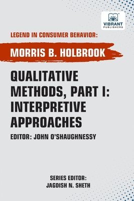 Morris B Holbrook, Vibrant Publishers, Morris B. Holbrook - Qualitative Methods, Part I, Häftad