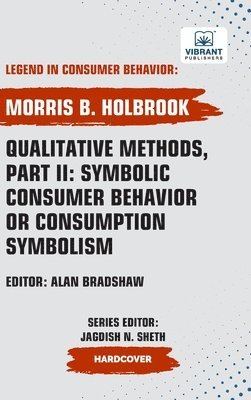 bokomslag Qualitative Methods, Part II: Symbolic Consumer Behavior or Consumption Symbolism