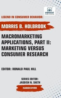 bokomslag Macromarketing Applications, Part II: Marketing versus Consumer Research