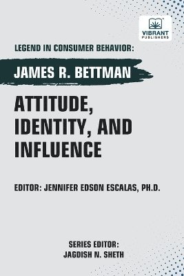 James R Bettman, Vibrant Publishers, James R. Bettman - Attitude, Identity, and Influence, Häftad