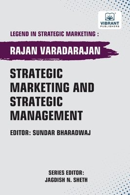 Rajan Varadarajan, Vibrant Publishers - Strategic Marketing and Strategic Management, Häftad