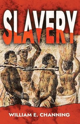 William E Channing - Slavery, Häftad