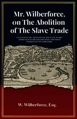 W Wilberforce - Mr. Wilberforce, On The Abolition Of The Slave Trade, Häftad. Tillgänglighet: Lägg i varukorg