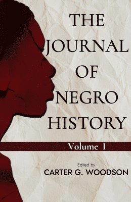Carter G Woodson - Journal of Negro History, Vol. I., Häftad