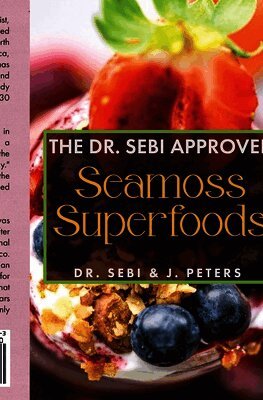 Dr. Sebi Approved Seamoss Superfoods