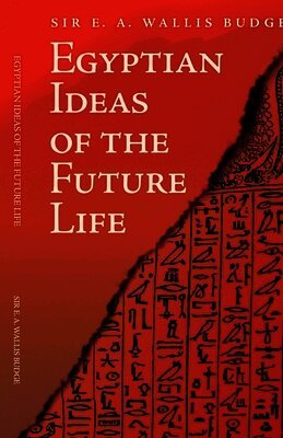 Egyptian Ideas of the Future Life