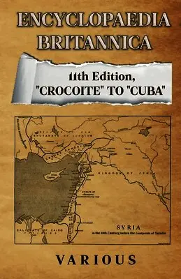 Various - Encyclopaedia Britannica 11th Edition, "Crocoite" to "Cuba", Häftad. Tillgänglighet: Lägg i varukorg
