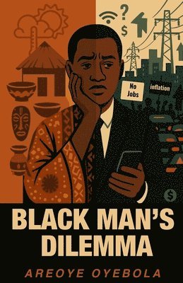 Areoye Oyebola - Black Man's Dilemma, Häftad