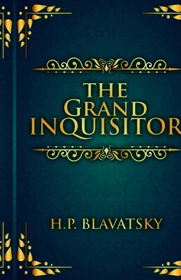 Helena Petrovna Blavatsky - Grand Inquisitor, Häftad