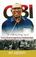 Ike Abonyi - Obi, The Political Change Agent, Häftad. Tillgänglighet: Lägg i varukorg