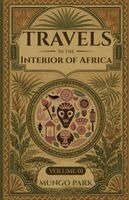 Mungo Park - Travels in the Interior of Africa - Volume 01, Häftad