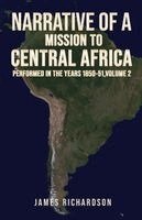 James Richardson - Narrative of a Mission to Central Africa Performed in the Years 1850-51, Volume 2, Häftad