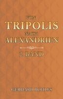 Gerhard Rohlfs - Von Tripolis nach Alexandrien - 2. Band, Häftad. Tillgänglighet: Lägg i varukorg