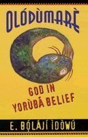 E. Bolaji Idowu - Olodumare: God in Yoruba Belief, Häftad