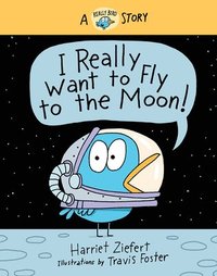 bokomslag I Really Want to Fly to the Moon!