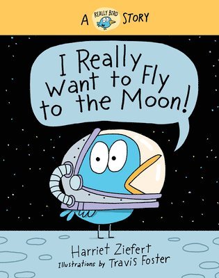 bokomslag I Really Want to Fly to the Moon!