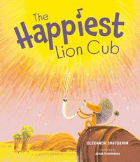 bokomslag The Happiest Lion Cub