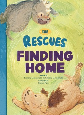 Tommy Greenwald, Charlie Greenwald - Rescues Finding Home, Inbunden