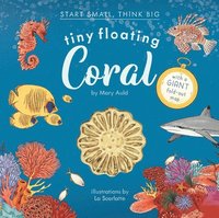 bokomslag Tiny Floating Coral (Start Small, Think Big #3)