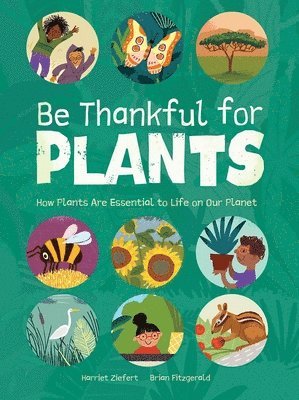 Harriet Ziefert, Tireo - Be Thankful for Plants, Inbunden