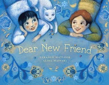 Taraneh Matloob - Dear New Friend, Inbunden