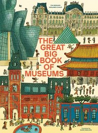 bokomslag The Great Big Book of Museums: A Visit to 13 Spectacular Museums from Around the World