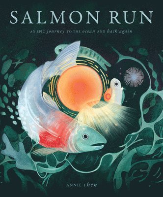 Salmon Run: An Epic Journey to the Ocean and Back 1