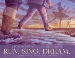 Linda Sue Park - Run. Sing. Dream., Inbunden