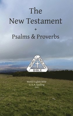 Michael Paul Johnson, Paul Johnson, Michael - New Testament + Psalms & Proverbs World English Bible U. S. A. Spelling, Inbunden