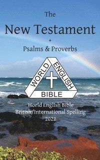 bokomslag New Testament + Psalms & Proverbs World English Bible British/International Spelling