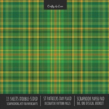 bokomslag St. Patrick's Day Plaid Scrapbook Paper Pad 8x8 Scrapbooking Kit for Cardmaking Gifts, DIY Crafts, Printmaking, Papercrafts, Green Decorative Pattern Pages