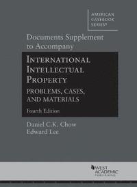 bokomslag Documents Supplement to Accompany International Intellectual Property, Problems, Cases, and Materials